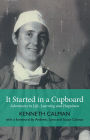 It Started in a Cupboard: Adventures in Life, Learning and Happiness