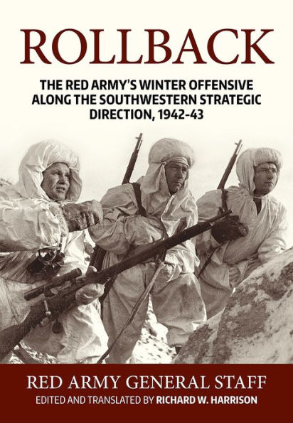 Rollback: the Red Army's Winter Offensive along Southwestern Strategic Direction, 1942-43