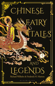 Title: Chinese Fairy Tales and Legends: A Gift Edition of 73 Enchanting Chinese Folk Stories and Fairy Tales, Author: Frederick H. Martens