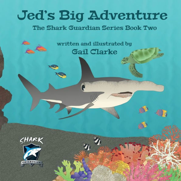 Jed's Big Adventure: The Shark Guardian Series Book Two