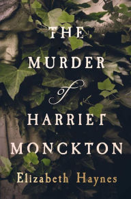 Title: The Murder of Harriet Monckton, Author: Elizabeth Haynes
