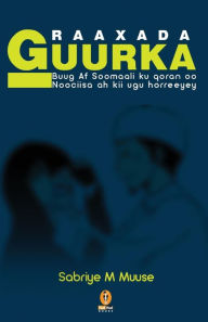 Title: Raaxada Guurka, Author: Sabriye M. Muuse