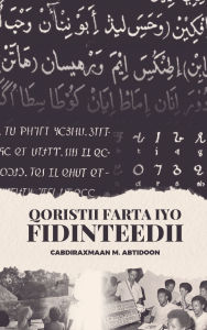 Title: Qoristii Farta iyo Fidinteedii, Author: Cabdiraxmaan M Abtidoon