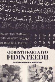 Title: Qoristii Farta iyo Fidinteedii, Author: Cabdiraxmaan M Abtidoon