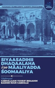Title: Siyaasadihii Dhaqaalaha iyo Maaliyadda Soomaaliya, Author: Cabdullaahi Yuusuf Ibraahim