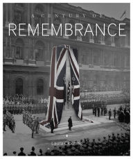 Title: A Century of Remembrance, Author: Laura Clouting