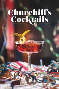 Ebook free download pdf in english Churchill's Cocktail Cookbook  by 