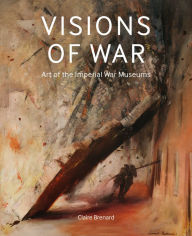 Free digital books download Visions of War: Art of the Imperial War Museums