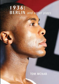 Title: 1936: Berlin and Other Plays, Author: Tom McNab