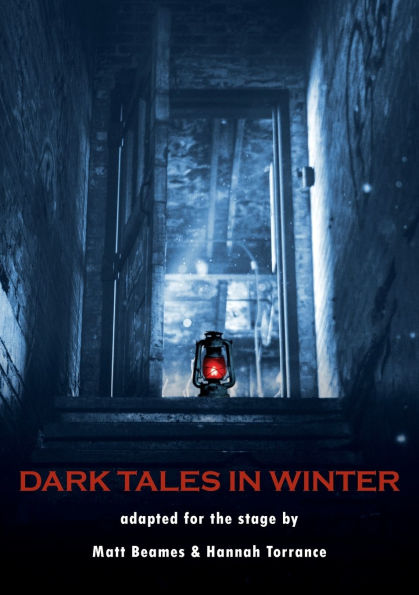 Dark Tales in Winter:: adapted for the stage