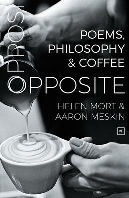 Opposite: Poems, Philosophy and Coffee