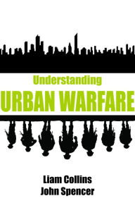 Title: Understanding Urban Warfare, Author: Liam Collins