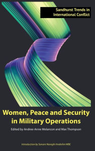 Title: Women, Peace and Security in Military Operations, Author: Andree-Anne Melancon