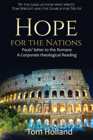 Title: Hope for the Nations: Paul's Letter to the Romans, Author: Tom Holland