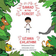Title: Samad in the Forest: English-Zulu Bilingual Edition, Author: Mohammed Umar