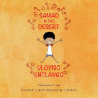 Title: Samad in the Desert: English-Xhosa Bilingual Edition, Author: Mohammed Umar