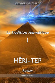 Title: La Tradition Hermï¿½tique I: Hï¿½ri-tep, Author: Georges Vermard