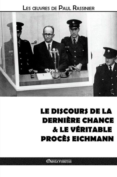 Le discours de la dernière chance & véritable procès Eichmann