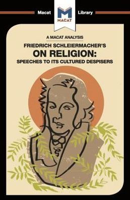 An Analysis of Friedrich Schleiermacher's On Religion: Speeches to its Cultured Despisers