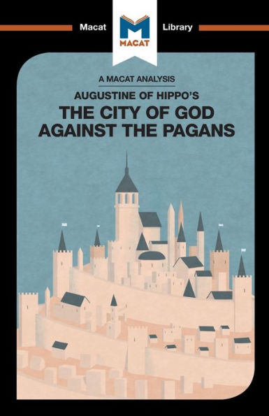 An Analysis of St. Augustine's the City God Against Pagans