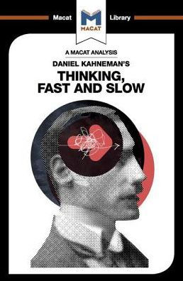 An Analysis of Daniel Kahneman's Thinking, Fast and Slow