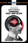 An Analysis of Daniel Kahneman's Thinking, Fast and Slow