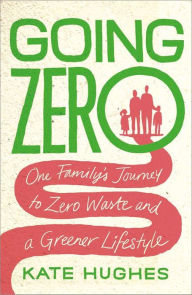 Google book search startet buch download Going Zero: One Family's Journey to Zero Waste and a Greener Lifestyle by  in English
