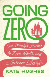 Ebook for cnc programs free download Going Zero: One Family's Journey to Zero Waste and a Greener Lifestyle  by  9781912454693