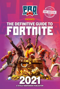 The Definitive Guide to Fortnite 2021