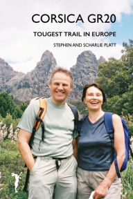 Title: Corsica GR20: Toughest Trail in Europe, Author: Stephen Platt