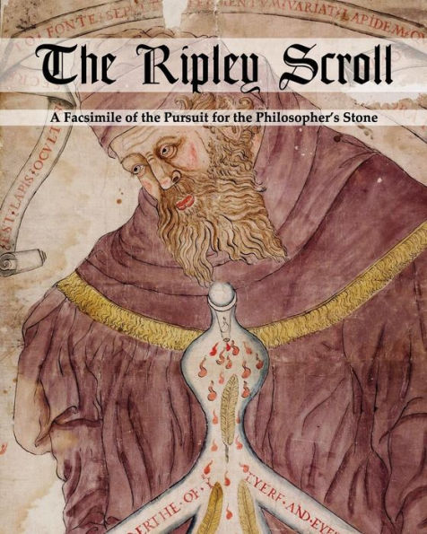 The Ripley Scroll: A Facsimile of the Pursuit for the Philosopher's Stone