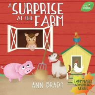 Title: A Surprise at the Farm, Author: Ann Brady