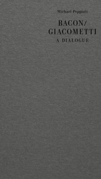Bacon/Giacometti: A Dialogue