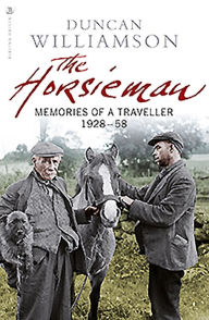 Title: The Horsieman: Memories of a Traveller 1928-58, Author: Duncan Williamson