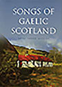 Songs of Gaelic Scotland