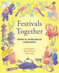 Title: A Festivals Together: Guide to Multi-cultural Celebration, Author: Hawthorn Press