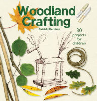 Title: Woodland Crafting: 30 projects for children, Author: Patrick Harrison