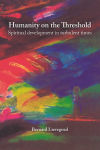 Alternative view 1 of Humanity on the Threshold: Spiritual development in turbulent times