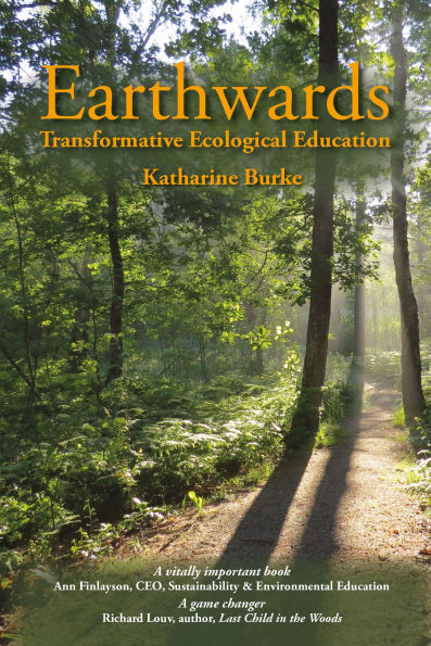 Earthwards: Transformative Ecological Education