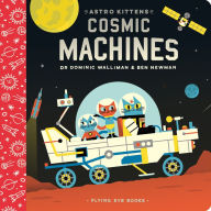 Title: Astro Kittens: Cosmic Machines, Author: Dominic Walliman