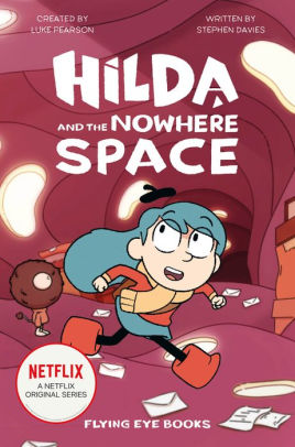 Hilda and the Nowhere Space: Hilda Netflix Tie-In 3