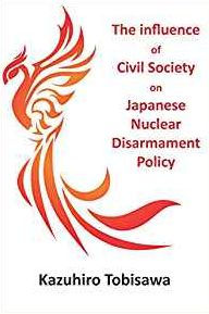 The Influence of Civil Society on Japanese Nuclear Disarmament Policy