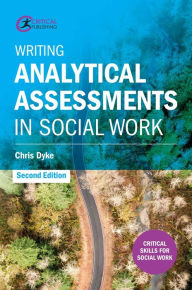Title: Writing Analytical Assessments in Social Work, Author: Chris Dyke