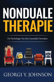 Title: Nonduale Therapie: De psychologie van het geestelijk ontwaken, Author: Georgi Y Johnson