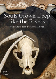 Free text ebooks download Souls Grown Deep like the Rivers: Black Artists from the American South by Maxwell L. Anderson, Paul Goodwin, Raina Lampkins-Fielder, Maxwell L. Anderson, Paul Goodwin, Raina Lampkins-Fielder