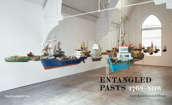 Entangled Pasts, 1768-Now: Art, Colonialism and Change