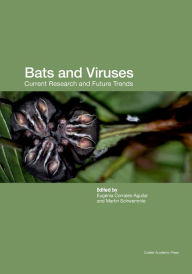 Title: Bats and Viruses: Current Research and Future Trends, Author: Eugenia Corrales-Aguilar