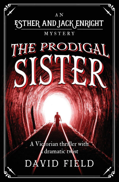 The Prodigal Sister: A Victorian thriller with a shocking twist