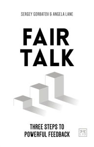 Free pdf english books download Fair Talk: Three Steps to Powerful Feedback