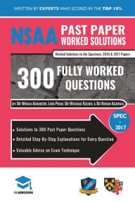 Title: NSAA Past Paper Worked Solutions: Detailed Step-By-Step Explanations to over 300 Real Exam Questions, All Papers Covered, Natural Sciences Admissions Assessment, UniAdmissions, Author: Linh Pham